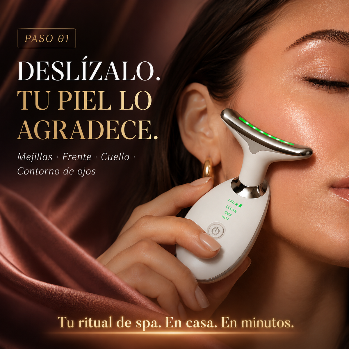 Deslízalo suavemente por tu rostro